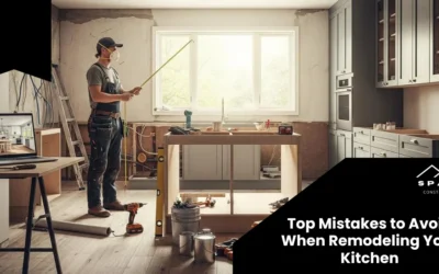Top Mistakes to Avoid When Remodeling Your Kitchen