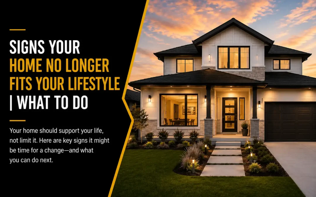 How to Know If Your Home No Longer Fits Your Lifestyle