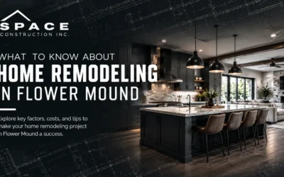What to Know About Home Remodeling in Flower Mound