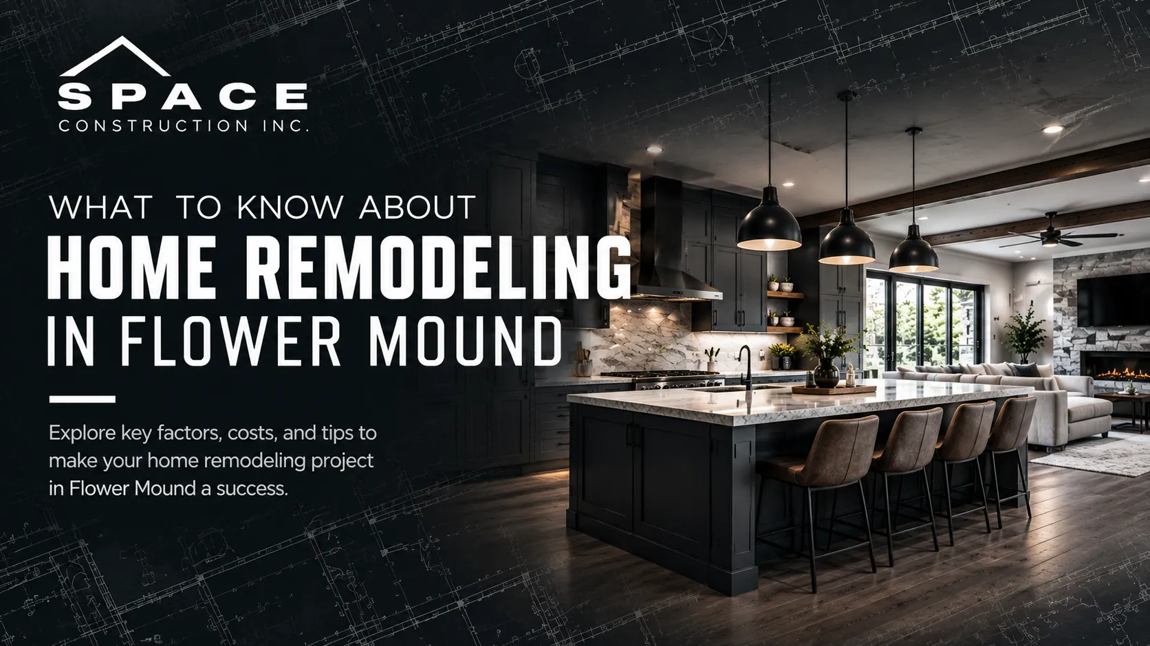 What to Know About Home Remodeling in Flower Mound Modern home remodeling project in Flower Mound, TX featuring a luxury kitchen and open-plan living space.