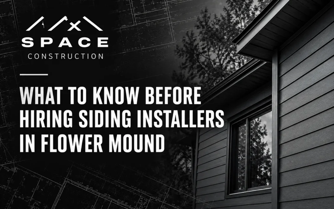 What to Know Before Hiring Siding Installers in Flower Mound