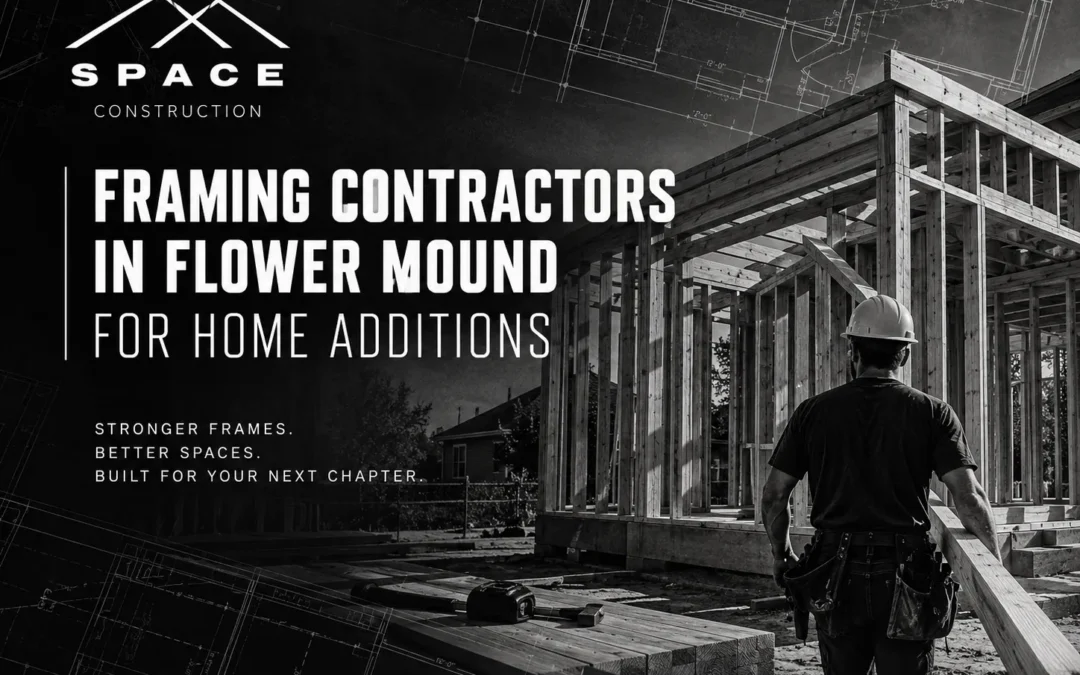 Framing Contractors in Flower Mound for Home Additions