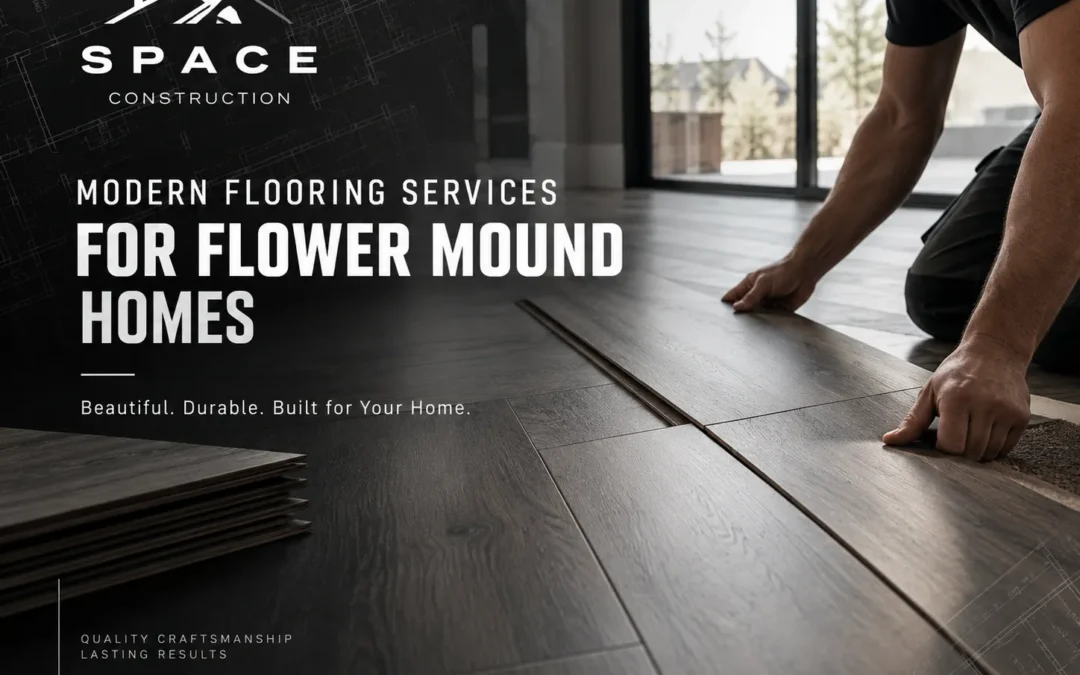 Modern Flooring Services for Flower Mound Homes